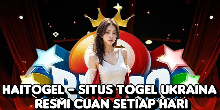 Haitogel - Situs Togel Ukraina Resmi Cuan Setiap Hari