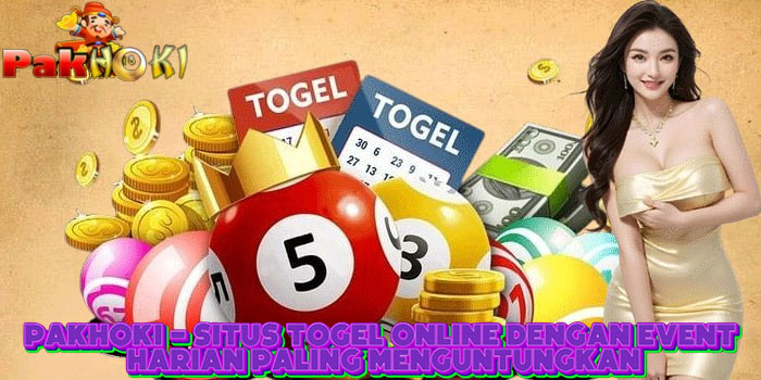 PAKHOKI - Situs Togel Online Dengan Event Harian Paling Menguntungkan