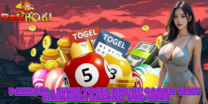 PAKHOKI - Situs Togel Online Gacor Yang Bikin Hoki Datang Tiap Hari