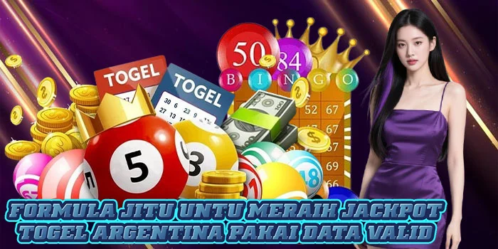 Formula Jitu Untu Meraih Jackpot Togel Argentina Pakai Data Valid