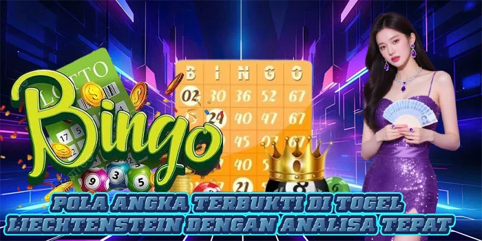 Pola Angka Terbukti di Togel Liechtenstein Dengan Analisa Tepat