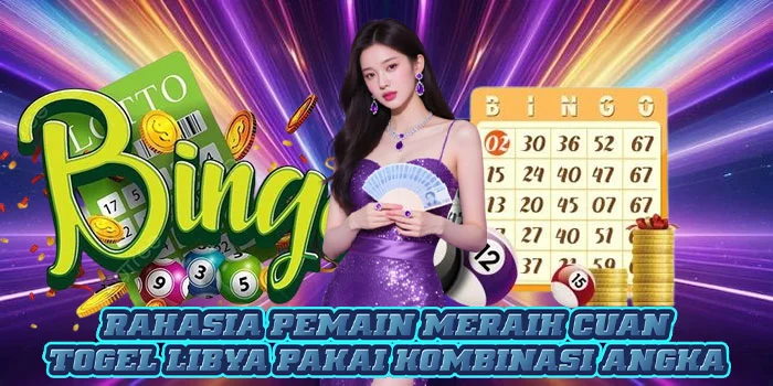 Rahasia Pemain Meraih Cuan Togel Libya Pakai Kombinasi Angka
