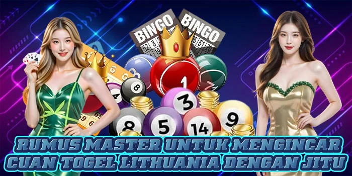 Rumus Master Untuk Mengincar Cuan Togel Lithuania Dengan Jitu