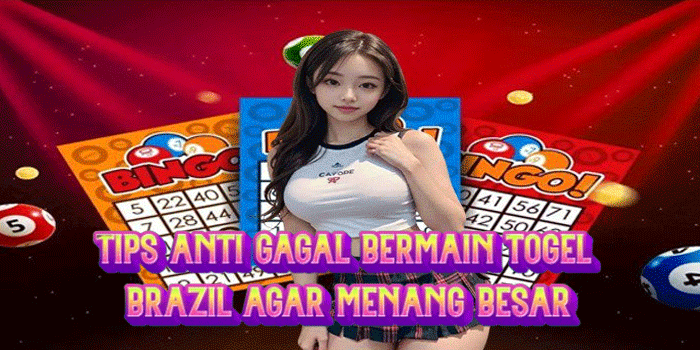 Tips Anti Gagal Bermain Togel Brazil Agar Menang Besar